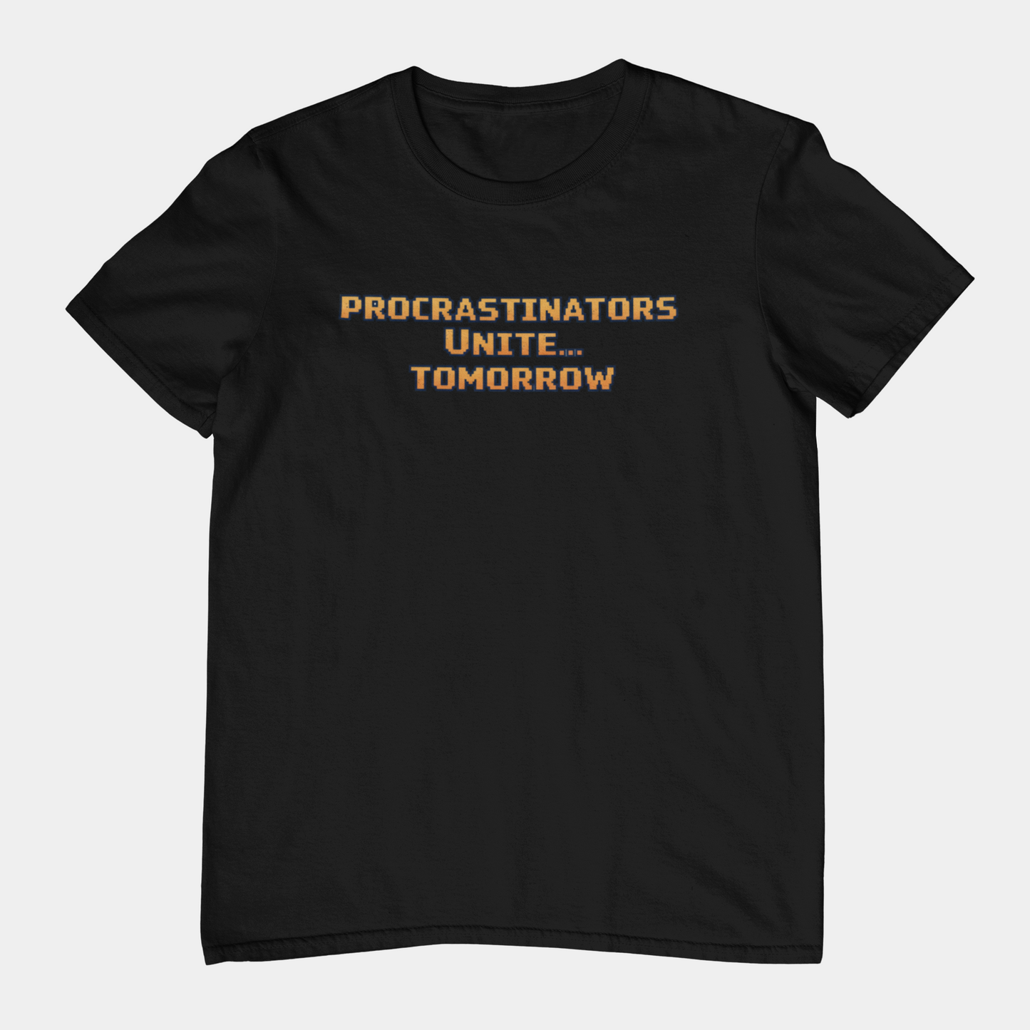 PROCRASTINATORS UNITE... TOMORROW Pixel Retro ADHD Graphic T-Shirt