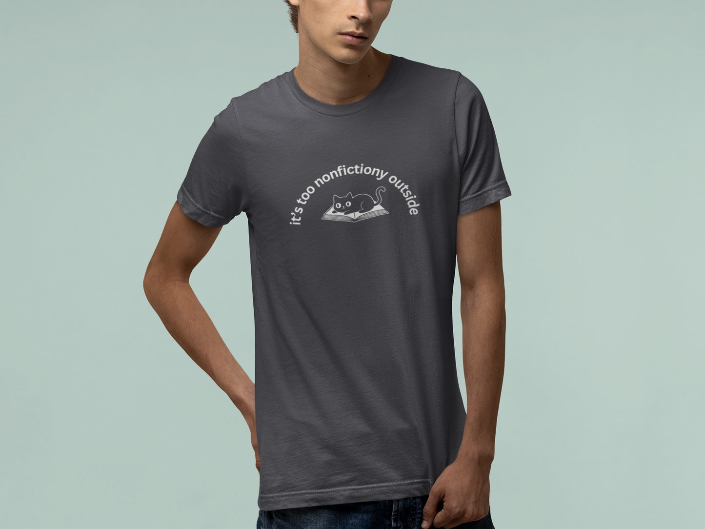 T-Shirt It's Too Nonfictiony Outside Cat Shirt – Funny Book Lover T-Shirt