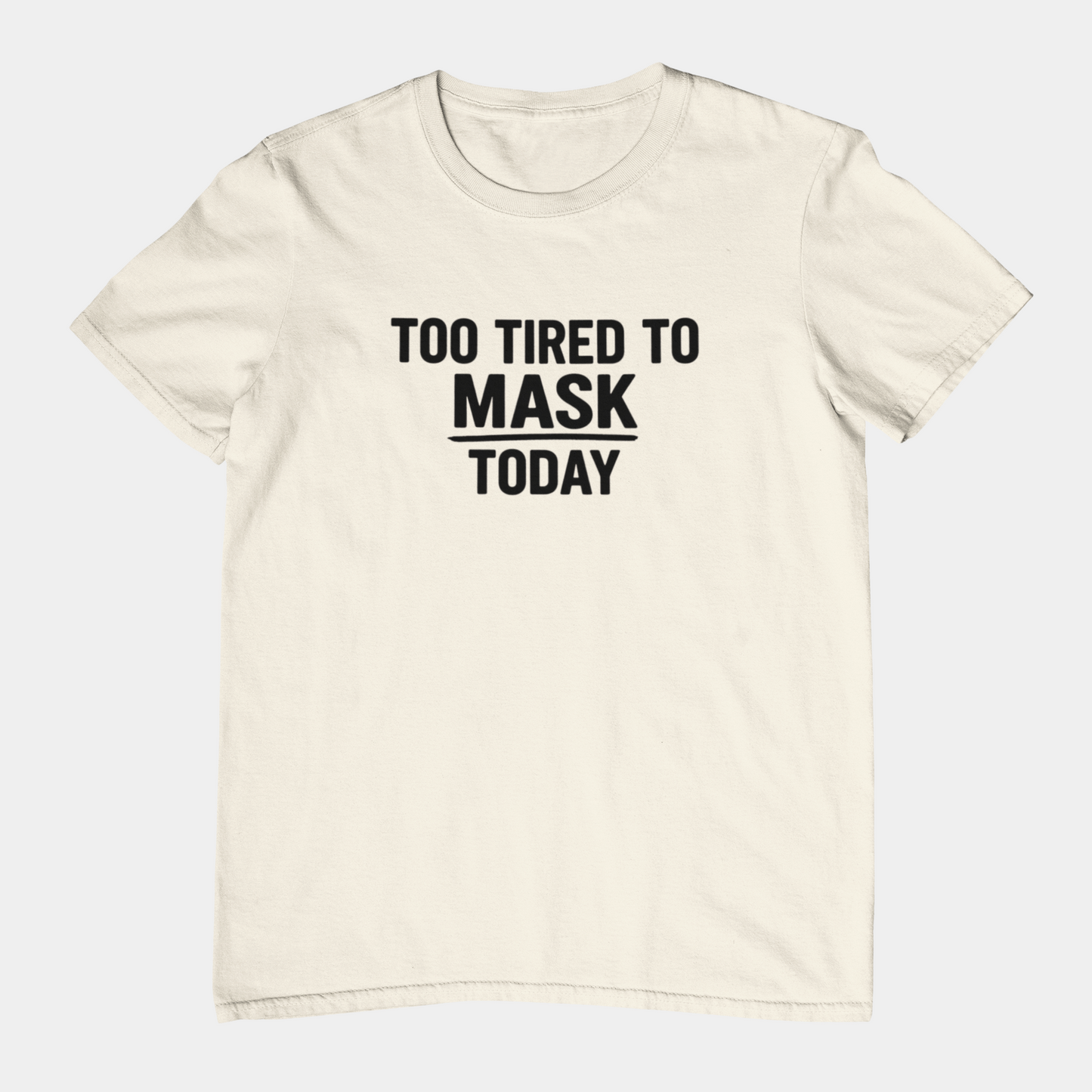 T-Shirt TOO TIRED TO MASK TODAY Shirt – Autism Awareness Graphic Tee