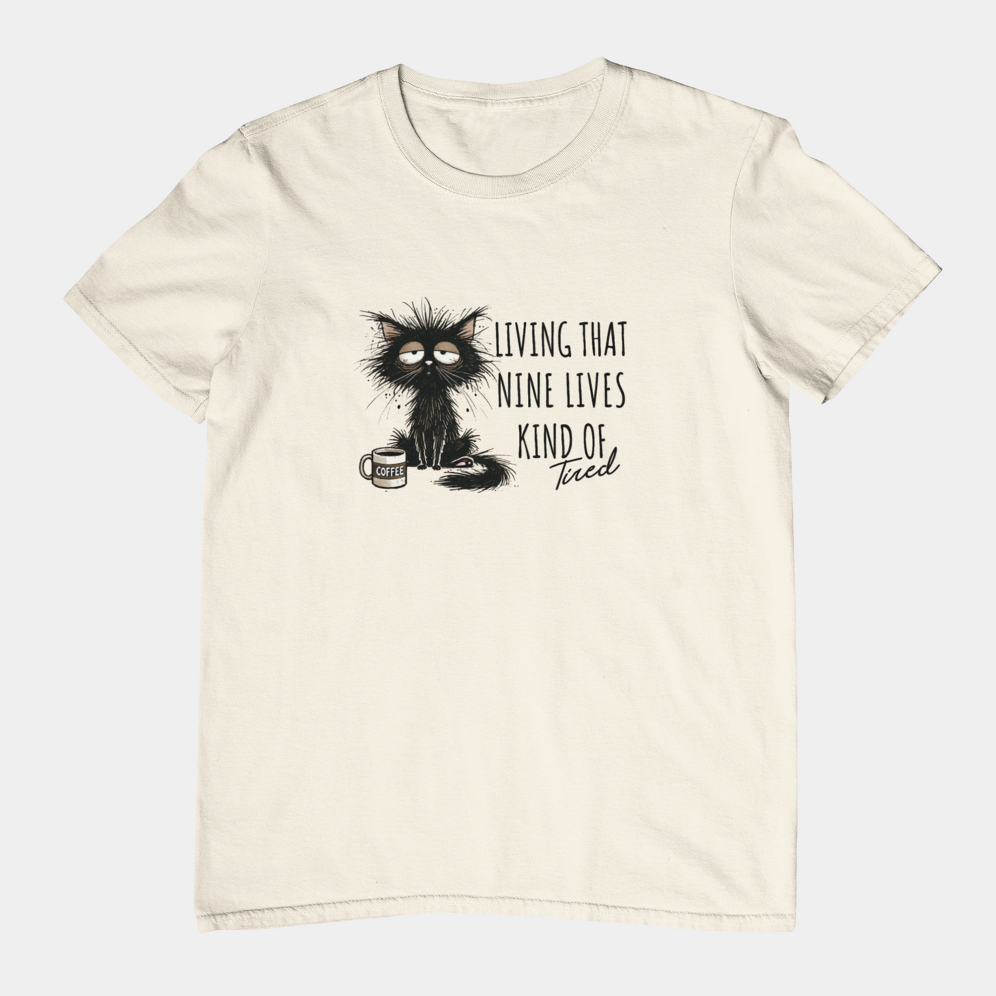 T-Shirt Living That Nine Lives Kind of Tired T-Shirt – Scruffy Cat Graphic Tee