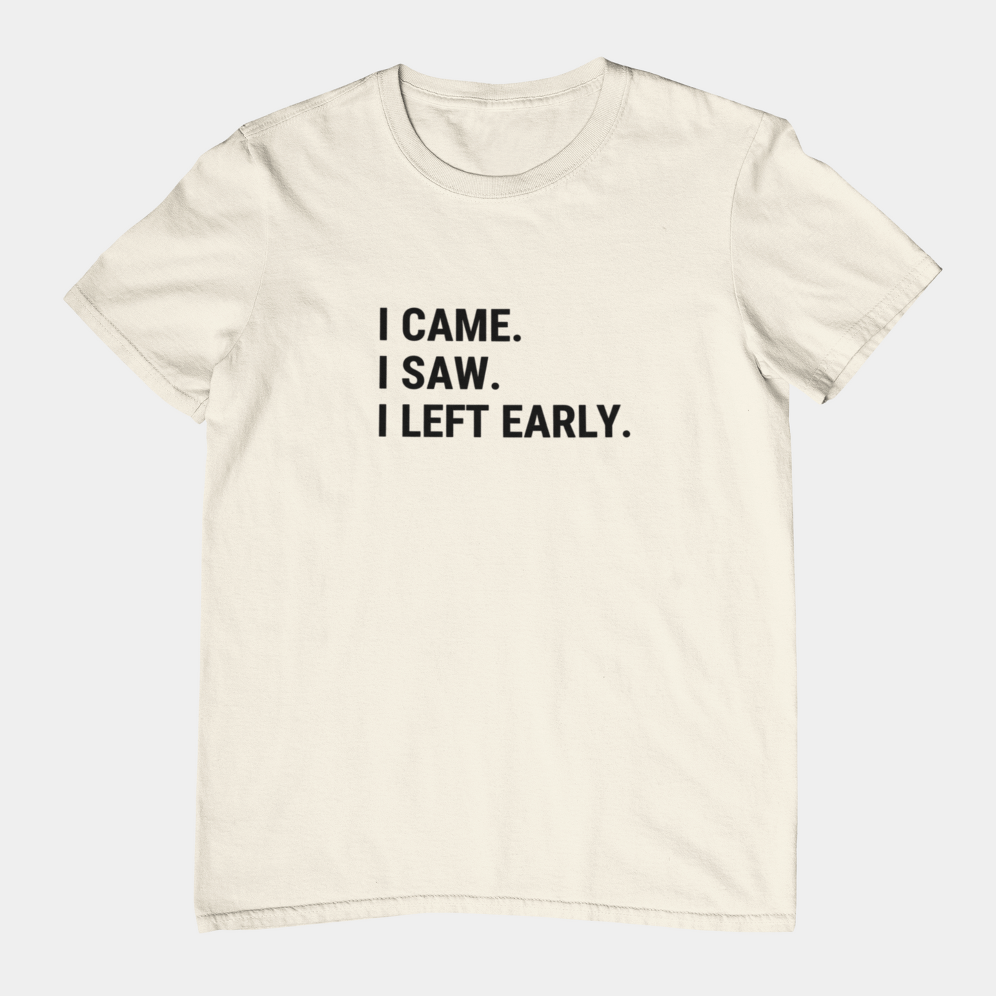 T-Shirt I CAME I SAW I LEFT EARLY Shirt – Funny Introvert Graphic Tee