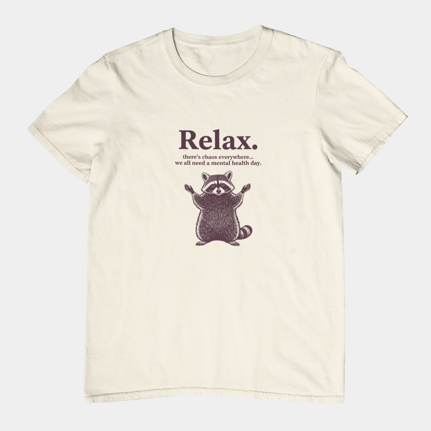 T-Shirt Relax There’s Chaos Everywhere T-Shirt – Vintage Raccoon Humor Tee
