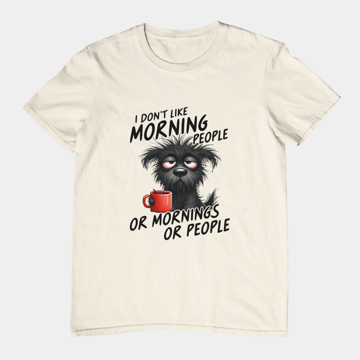 T-Shirt I Don’t Like Morning People Shirt – Funny Dog Coffee Graphic Tee
