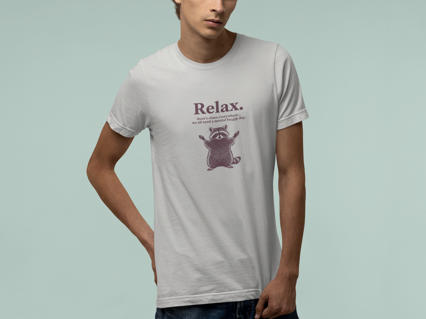 T-Shirt Relax There’s Chaos Everywhere T-Shirt – Vintage Raccoon Humor Tee
