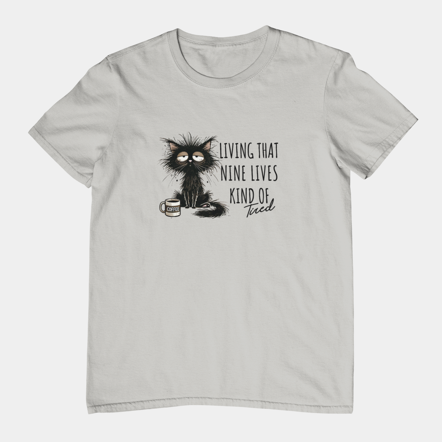 T-Shirt Living That Nine Lives Kind of Tired T-Shirt – Scruffy Cat Graphic Tee