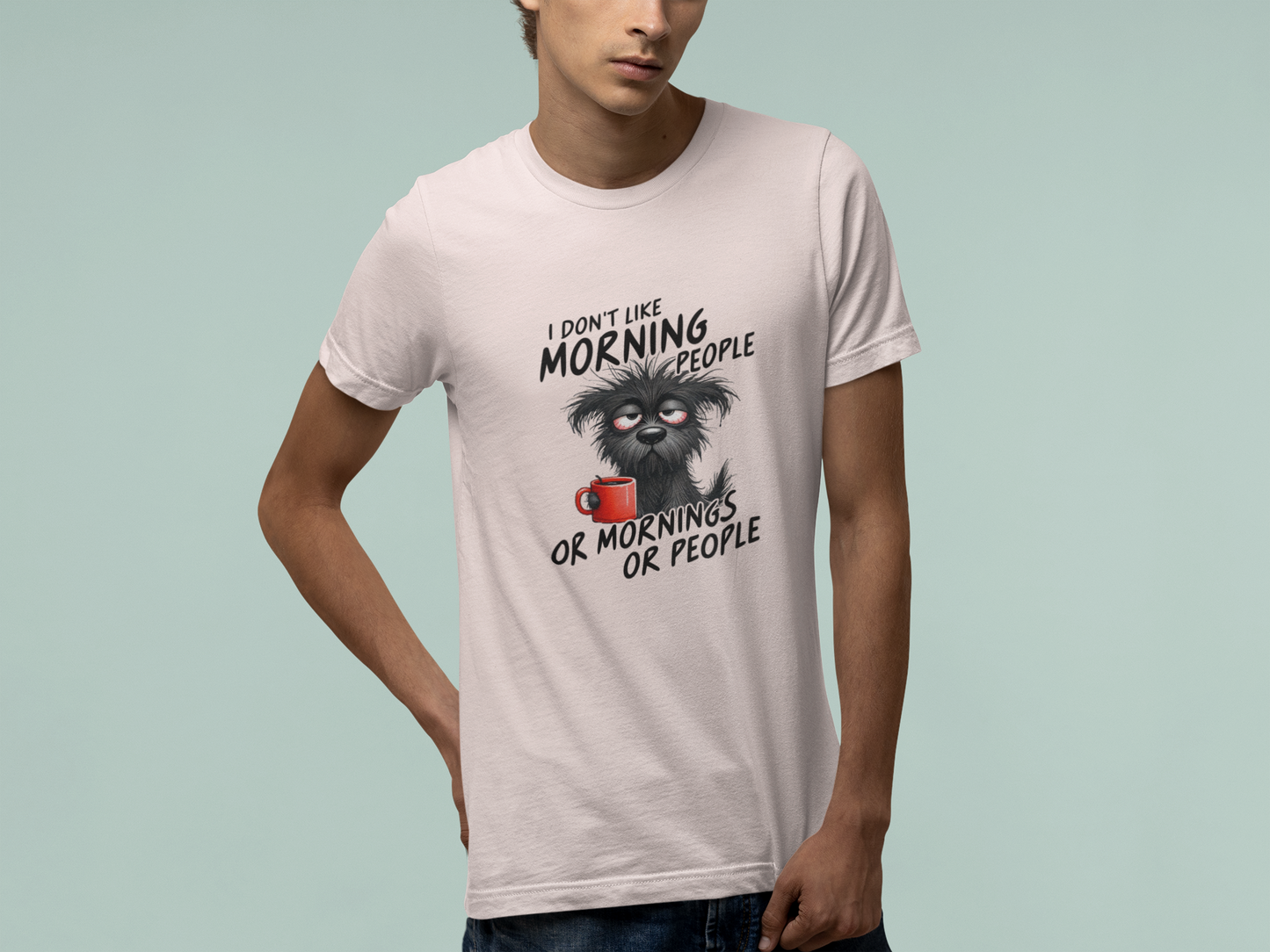 T-Shirt I Don’t Like Morning People Shirt – Funny Dog Coffee Graphic Tee