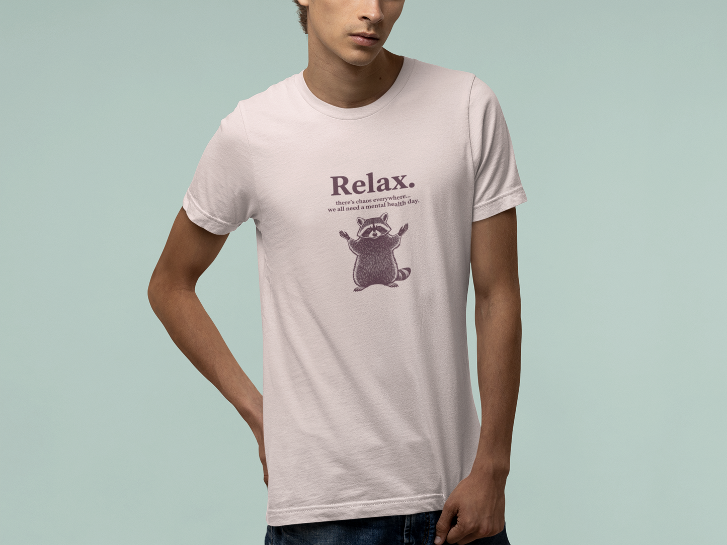 T-Shirt Relax There’s Chaos Everywhere T-Shirt – Vintage Raccoon Humor Tee