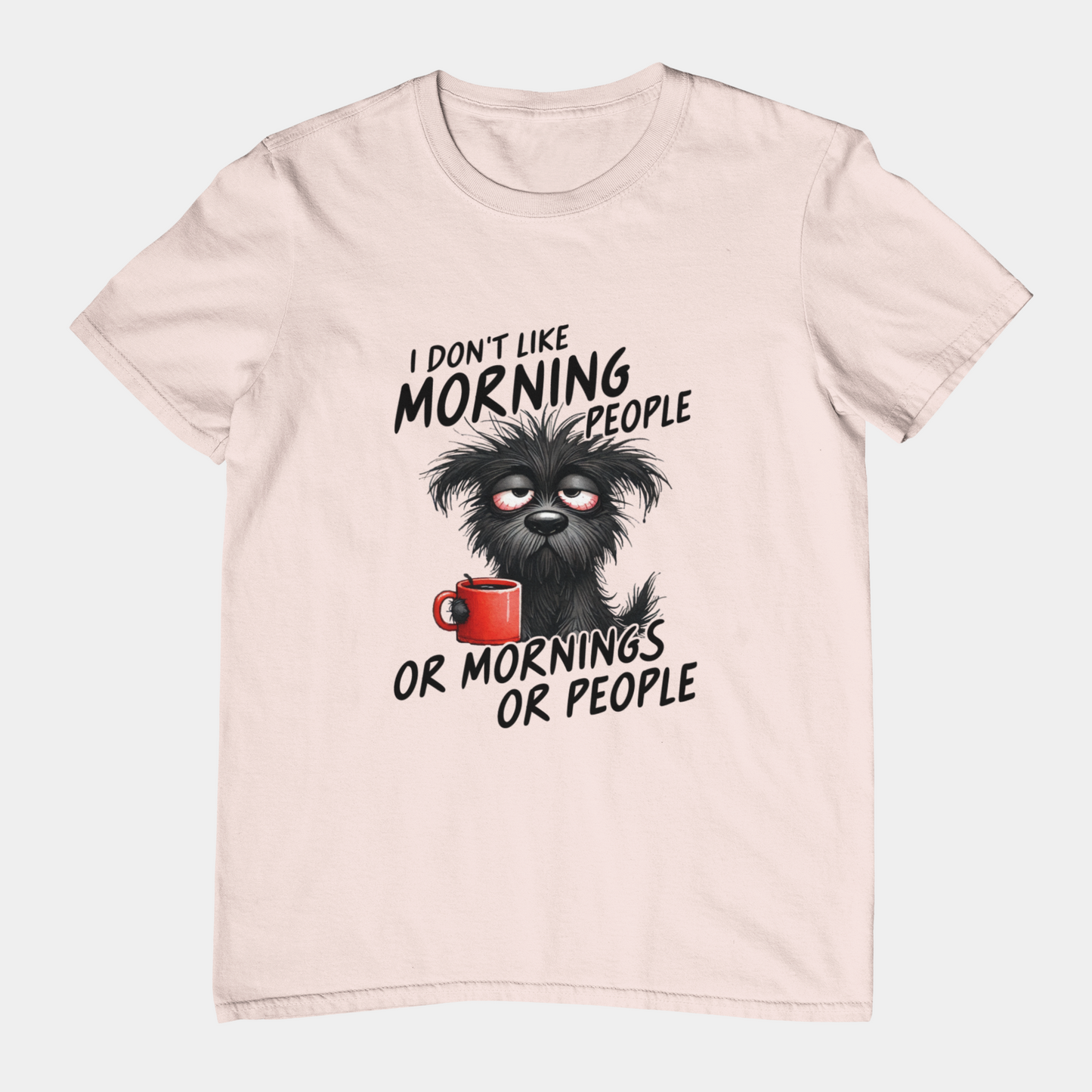 T-Shirt I Don’t Like Morning People Shirt – Funny Dog Coffee Graphic Tee