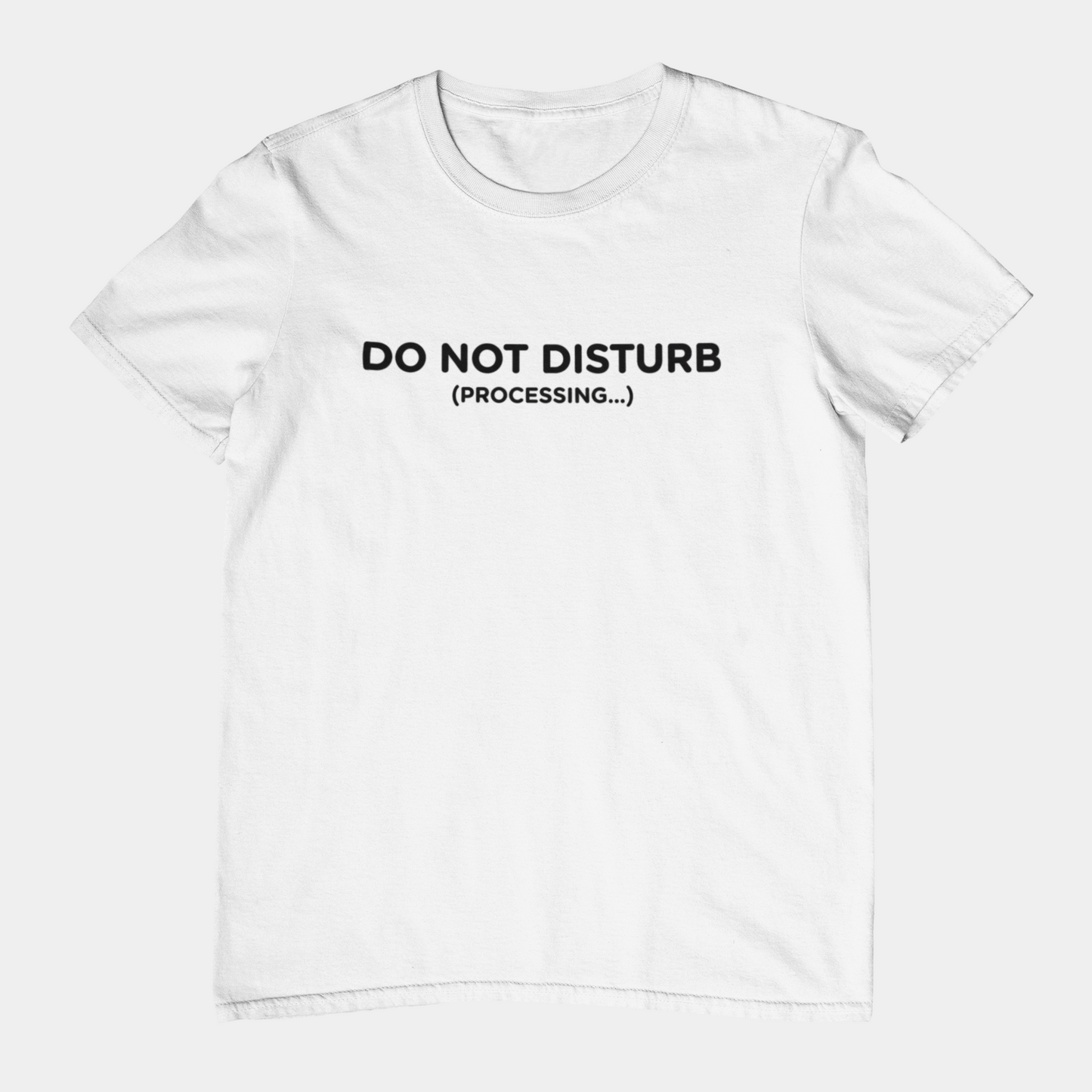 T-Shirt DO NOT DISTURB T-Shirt – Funny Minimalist Processing Graphic Tee