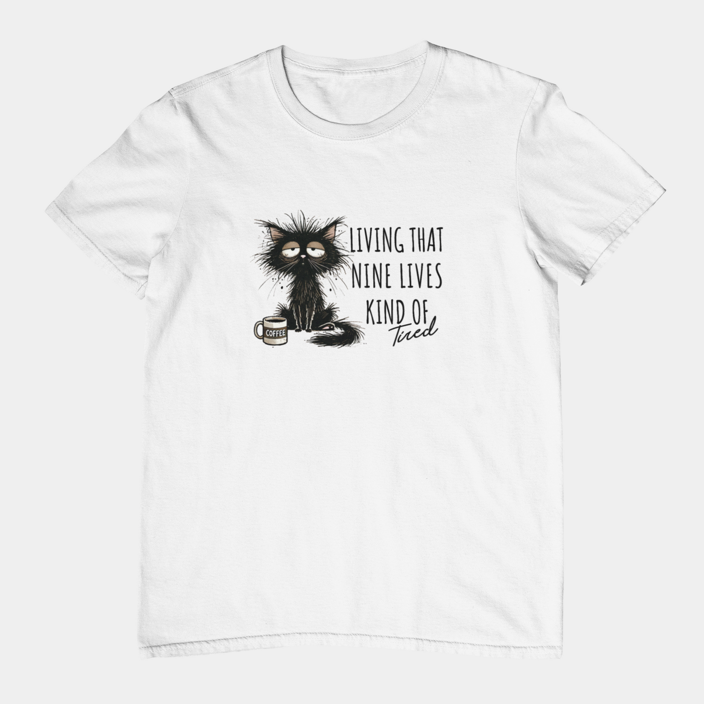 T-Shirt Living That Nine Lives Kind of Tired T-Shirt – Scruffy Cat Graphic Tee