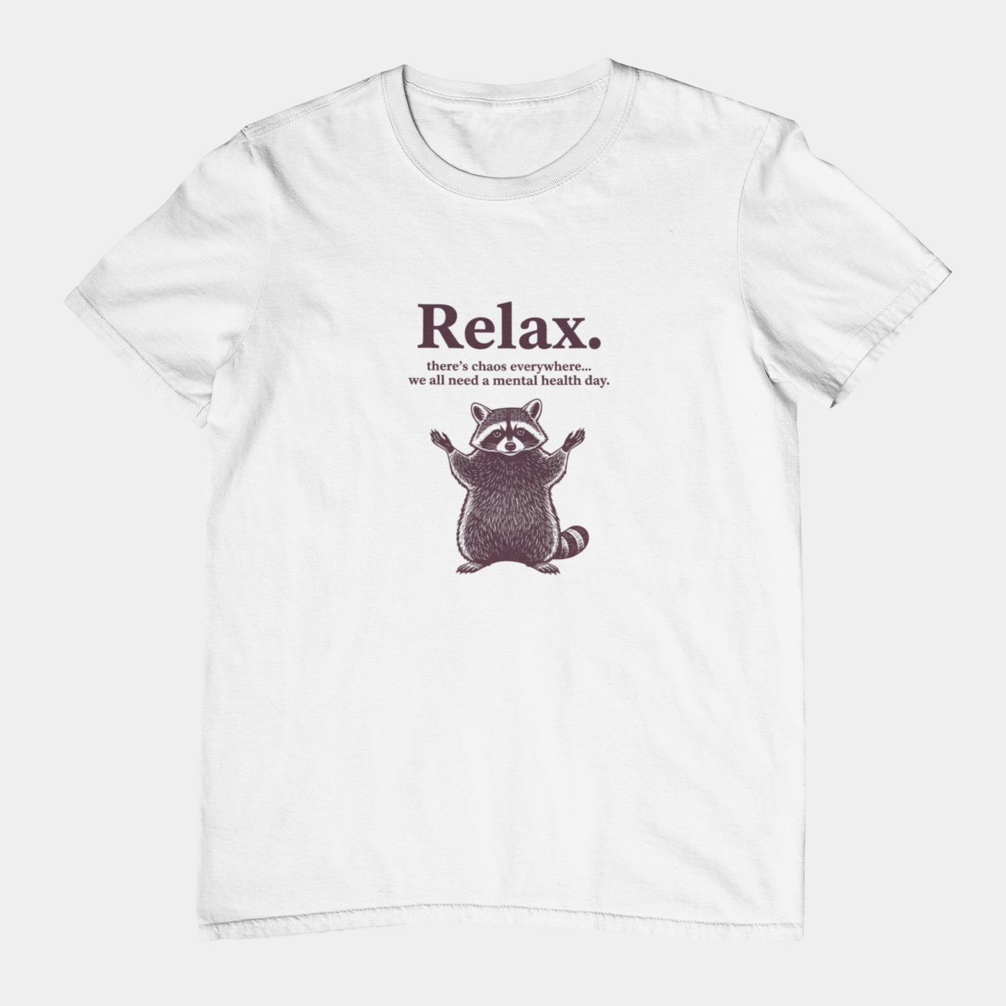 T-Shirt Relax There’s Chaos Everywhere T-Shirt – Vintage Raccoon Humor Tee