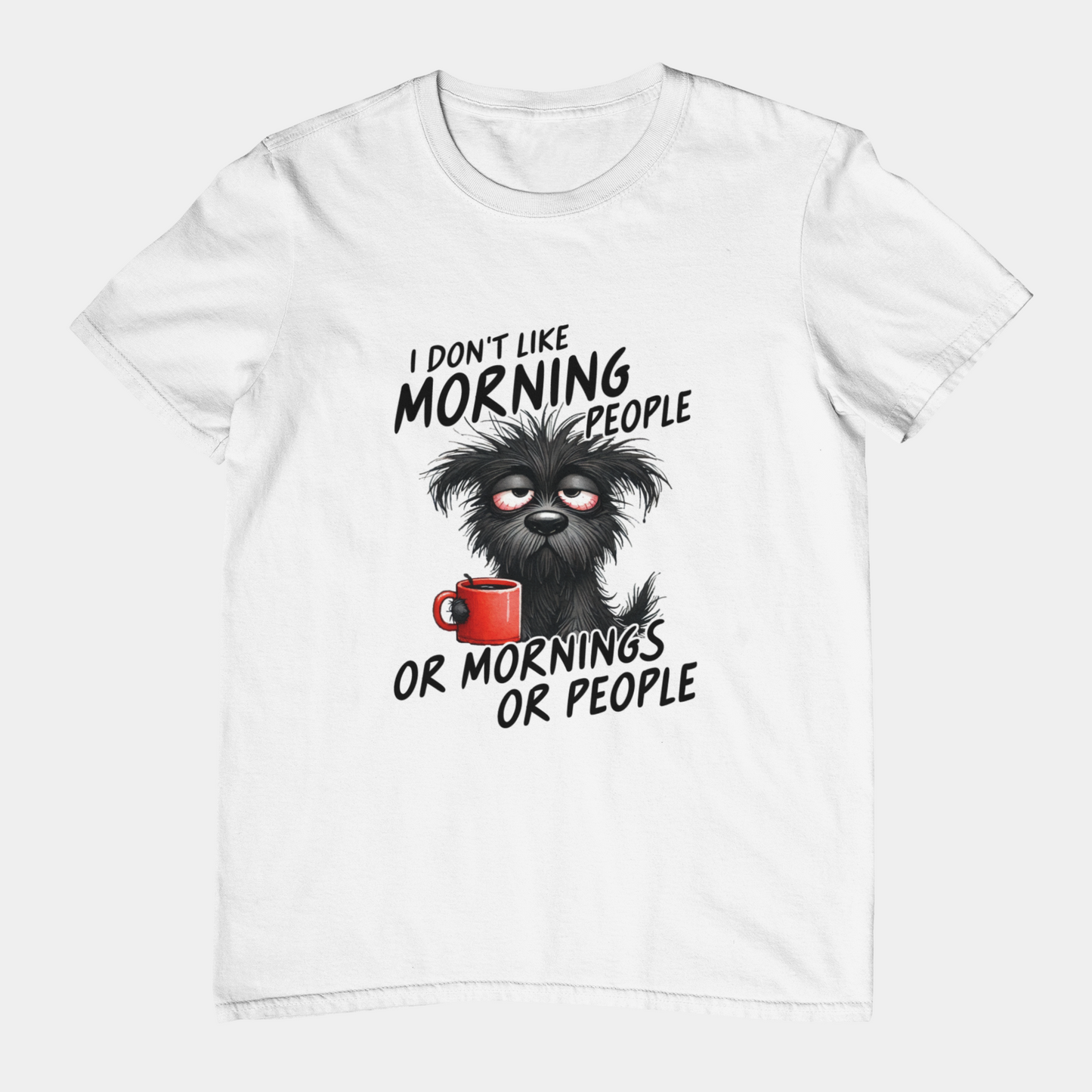 T-Shirt I Don’t Like Morning People Shirt – Funny Dog Coffee Graphic Tee
