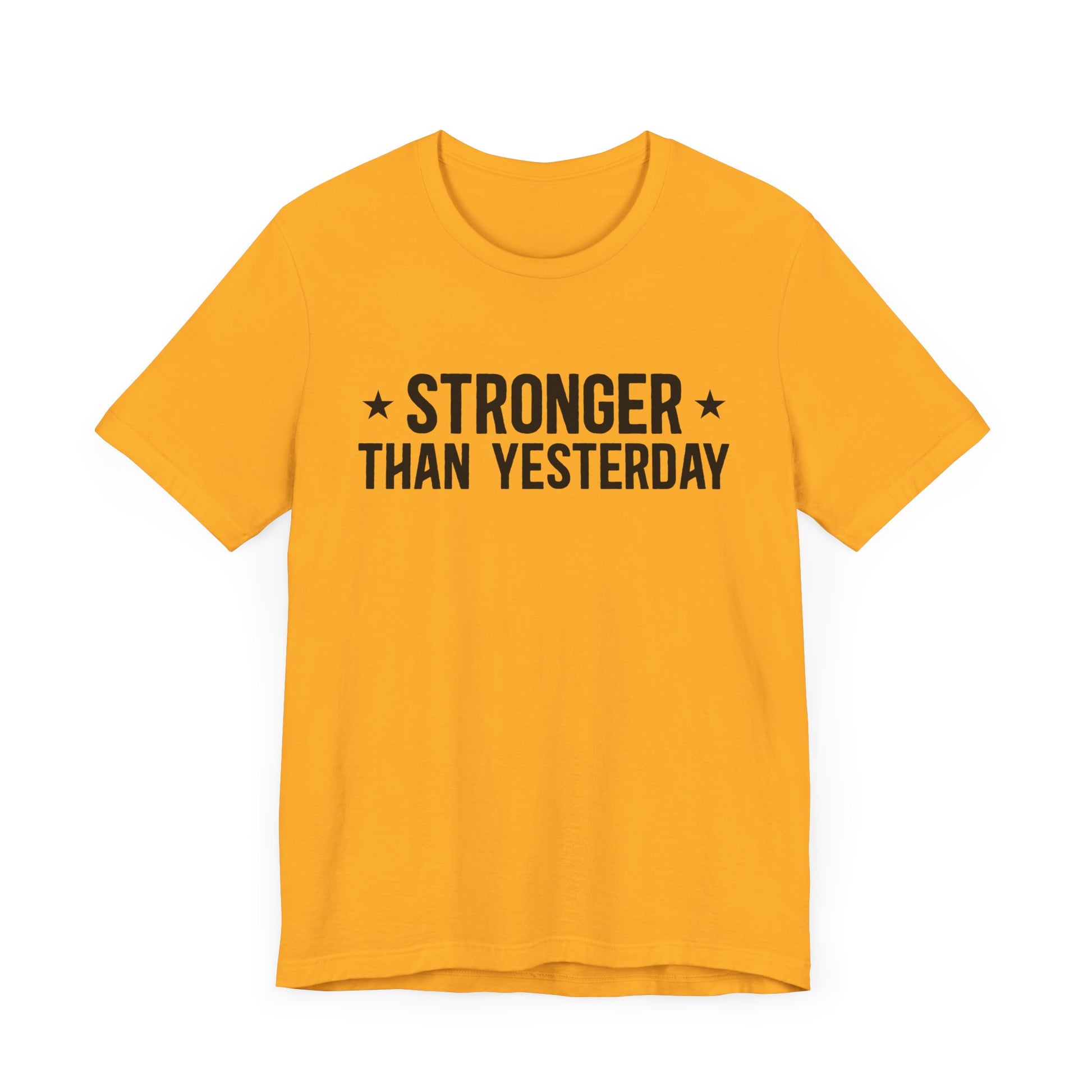 Empowering Tee – Stronger Than Yesterday Graphic T-Shirt