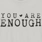 You Are Enough – Silver Suicide Awareness Shirts for Women