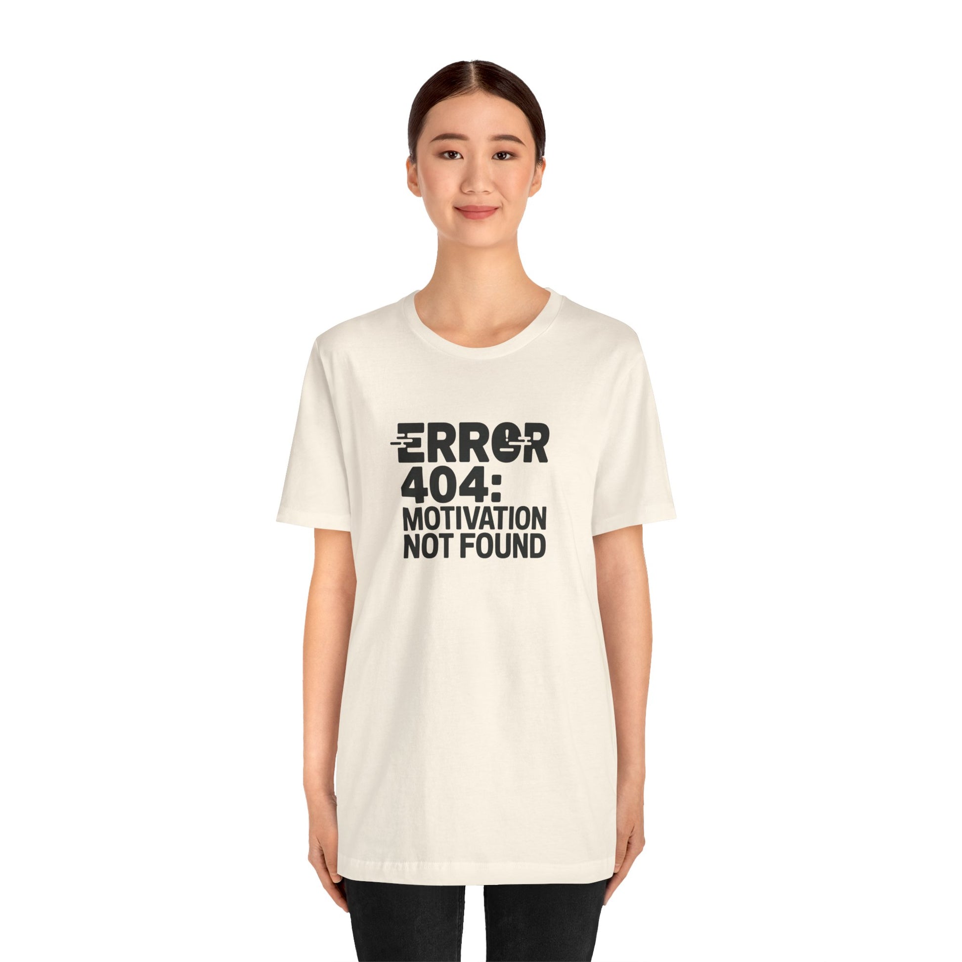 T-Shirt ERROR 404 MOTIVATION NOT FOUND Shirt – Funny Work Stress Tee