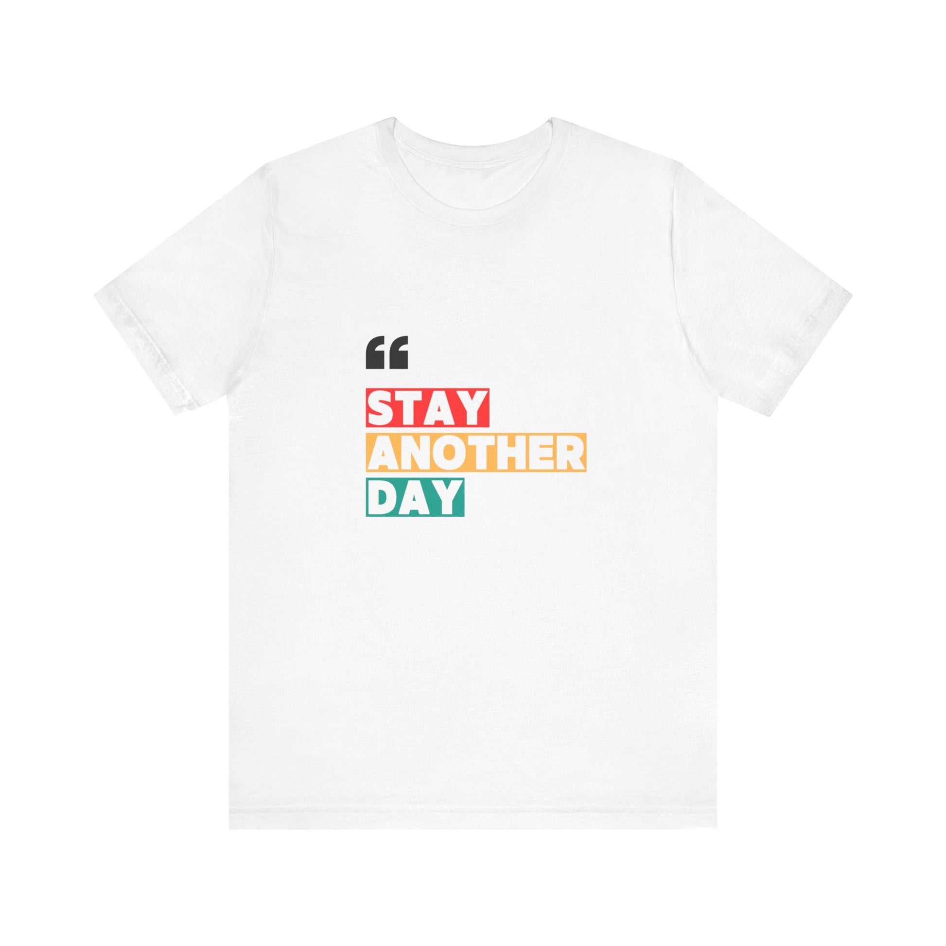 Stay Another Day – White Stay Another Day T Shirt for Suicide Prevention