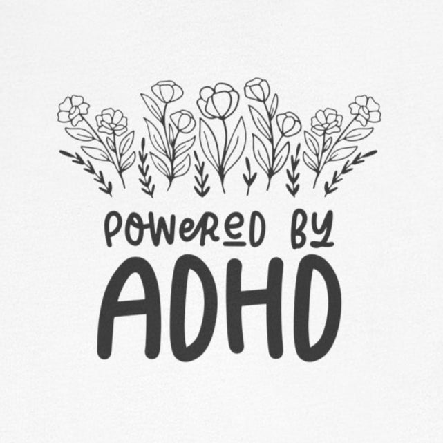 T-Shirt POWERED BY ADHD – Floral ADHD T Shirt for Teens & Adults