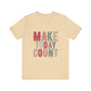 Soft Cream Make Today Count – Daily Inspiration T-Shirt for All Genders