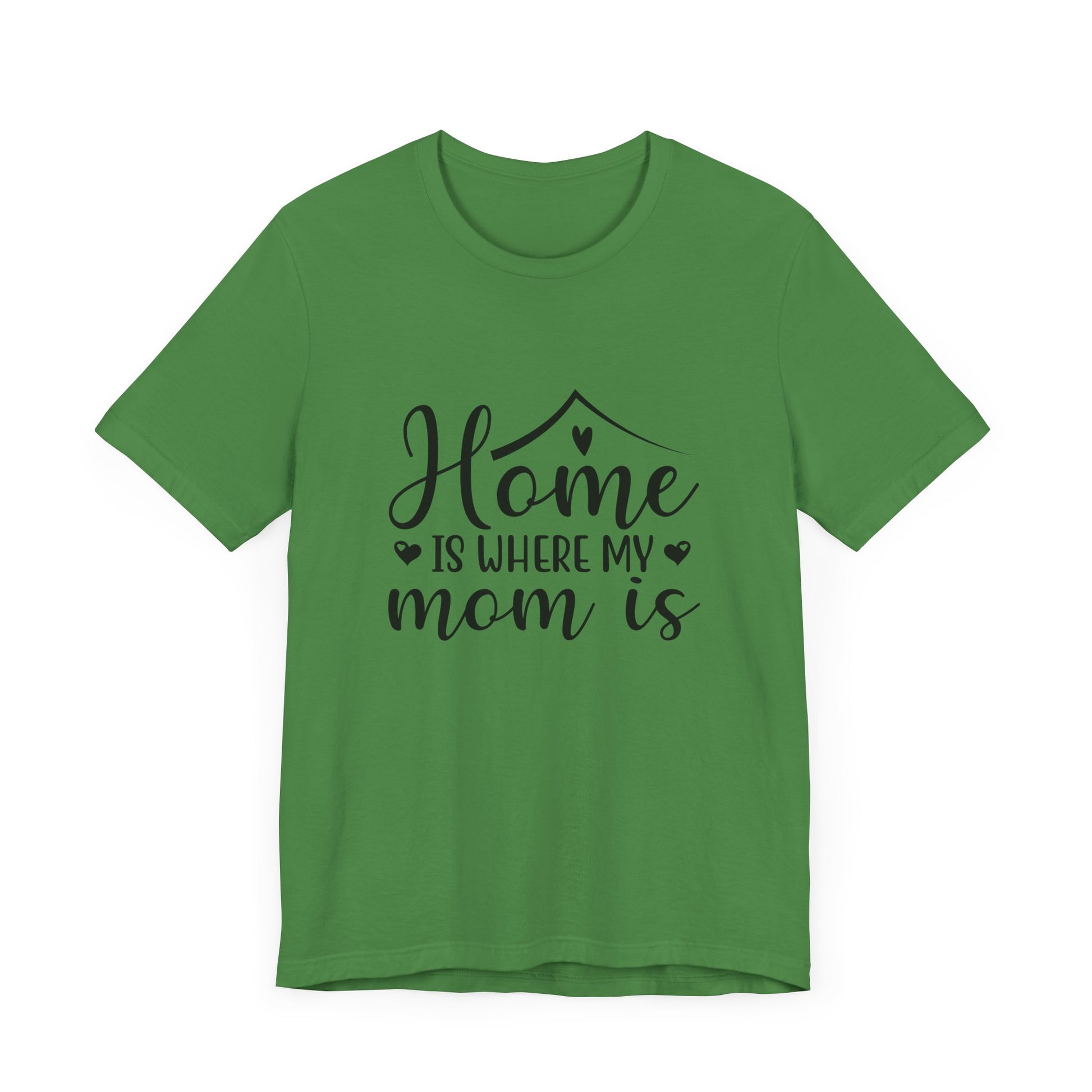Mother’s Day Gift Tee – Home Is Where My Mom Is Shirt