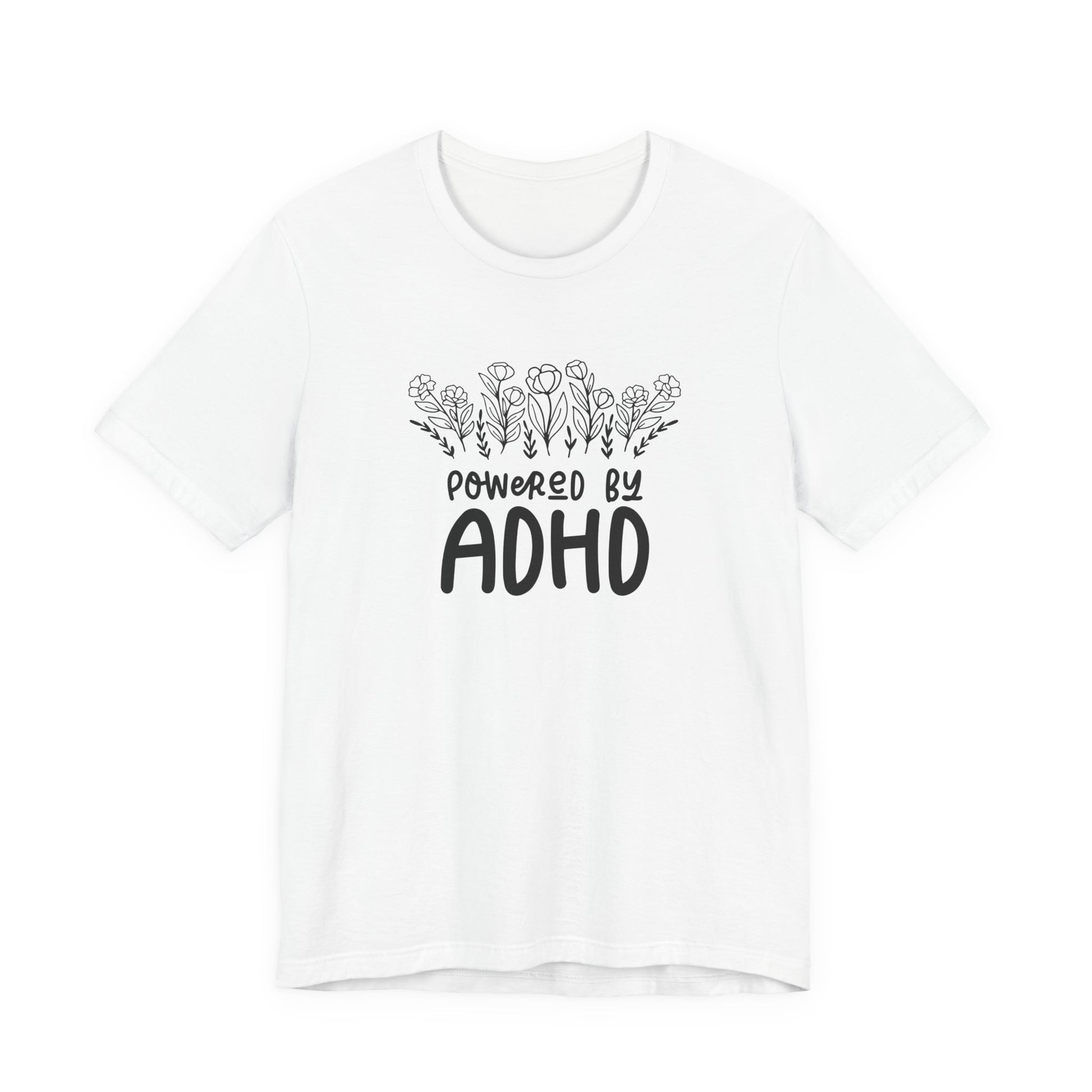 T-Shirt POWERED BY ADHD – Floral ADHD T Shirt for Teens & Adults