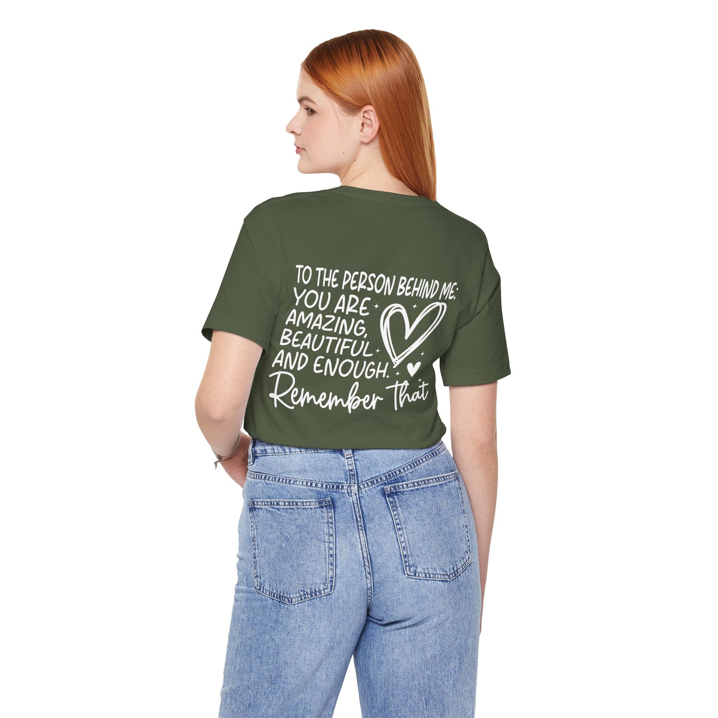 You Matter, Dear Person Behind Me – Military Green T Shirt You Matter