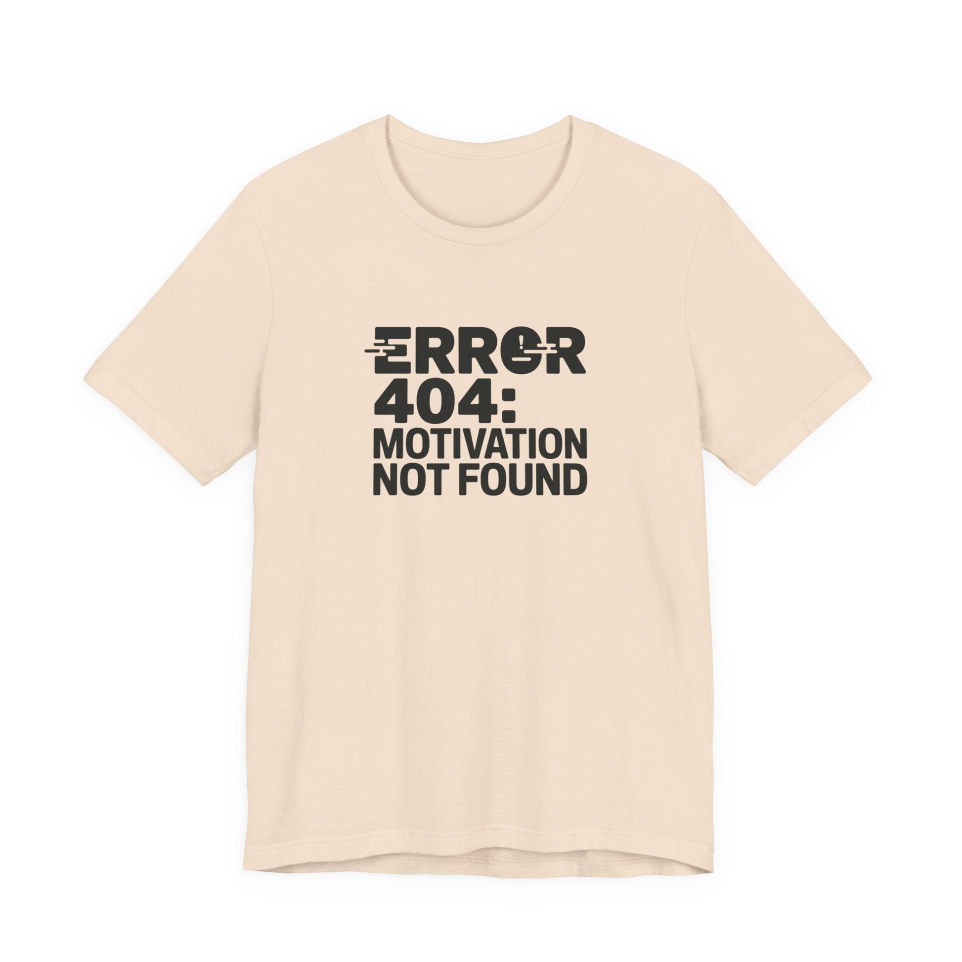 T-Shirt ERROR 404 MOTIVATION NOT FOUND Shirt – Funny Work Stress Tee