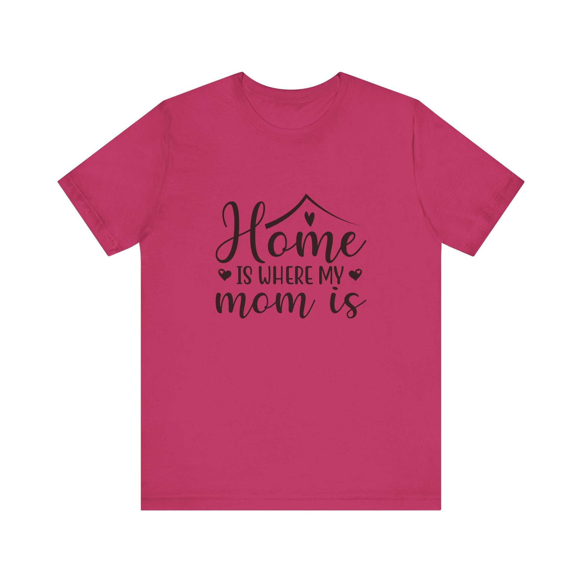 Berry Mother’s Day Gift Tee – Home Is Where My Mom Is Shirt