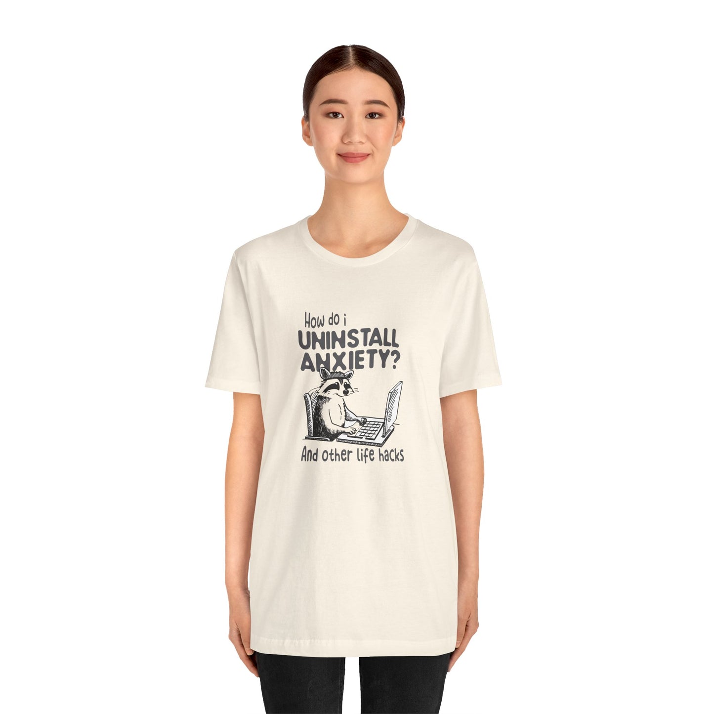 T-Shirt How Do I Uninstall Anxiety Funny Anxiety Shirt — Raccoon Graphic Tee
