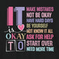 Black It's Okay to Make Mistakes – Suicide Prevention Tee Shirts