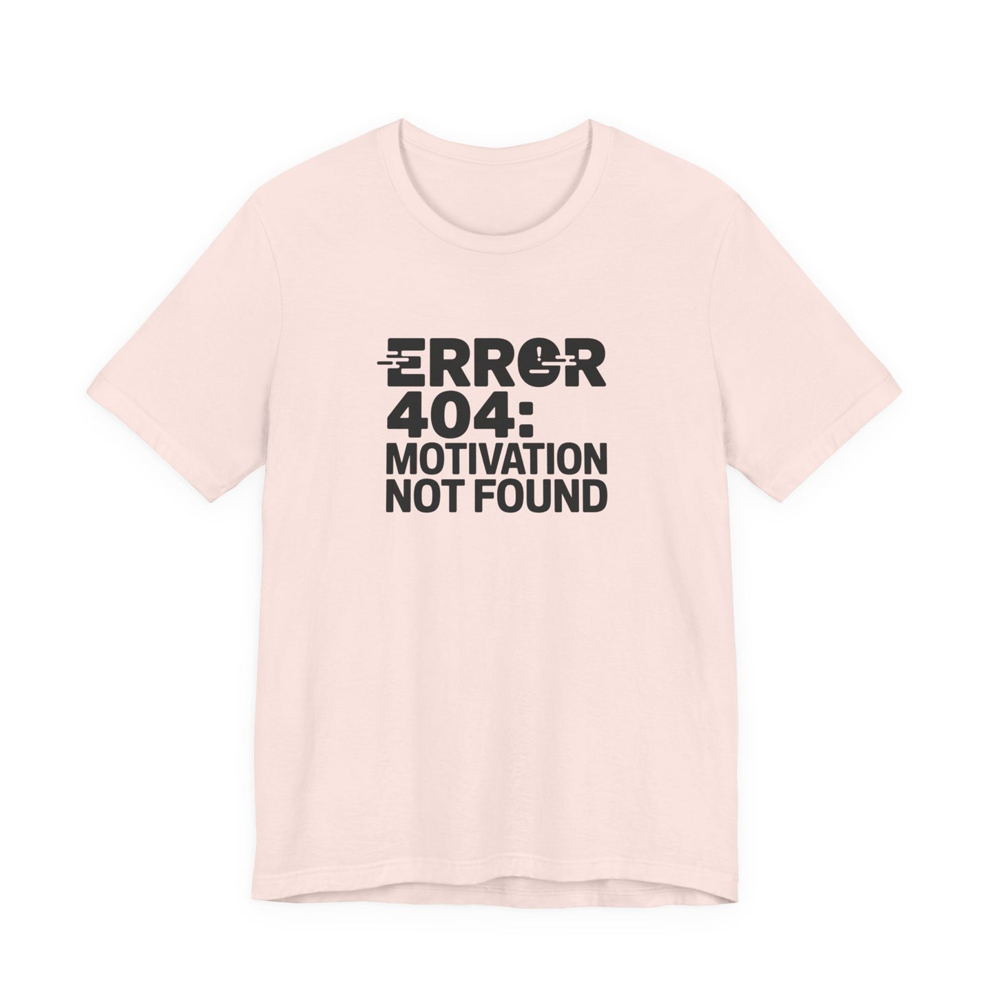 T-Shirt ERROR 404 MOTIVATION NOT FOUND Shirt – Funny Work Stress Tee