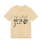 Life is Tough, But So Are You – Empowering Message Shirt
