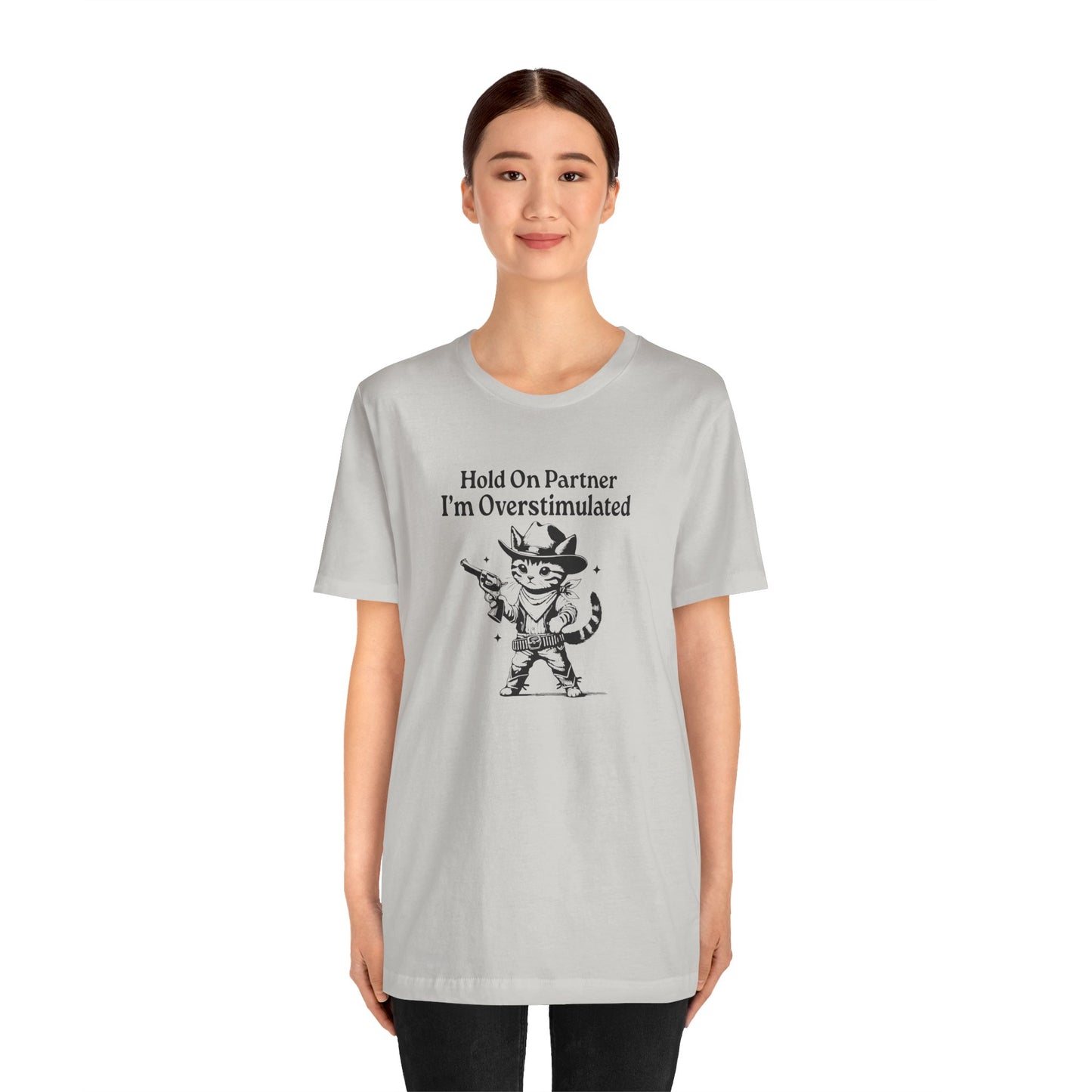 T-Shirt Hold On Partner I’m Overstimulated ADHD T-Shirt – Funny Cat Shirt