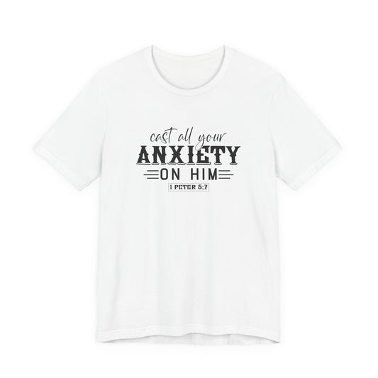 T-Shirt Cast All Your Anxiety on Him Anxiety Shirt – Christian Bible Verse Tee