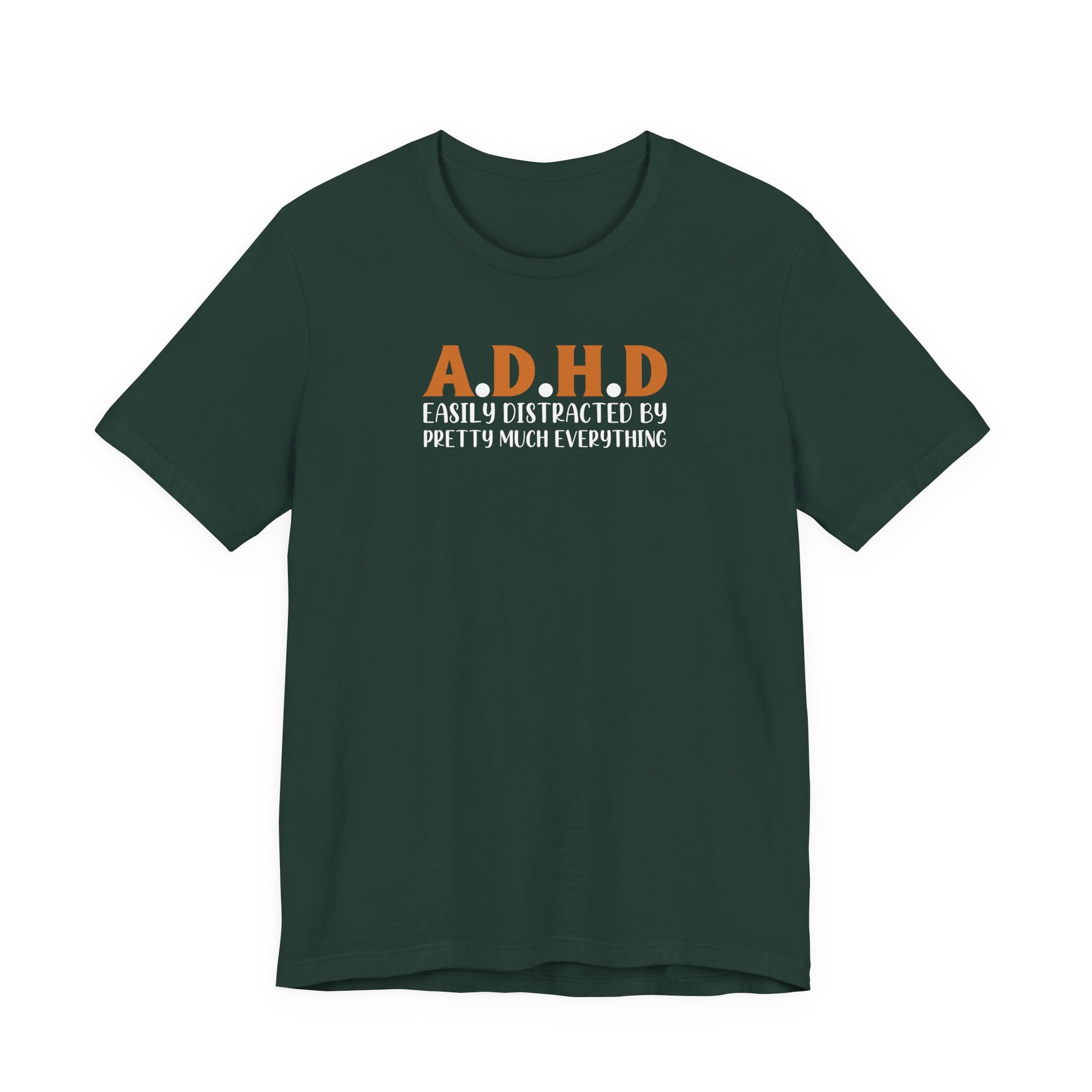 T-Shirt A.D.H.D Easily Distracted – Funny ADHD T Shirt for Teens & Adults