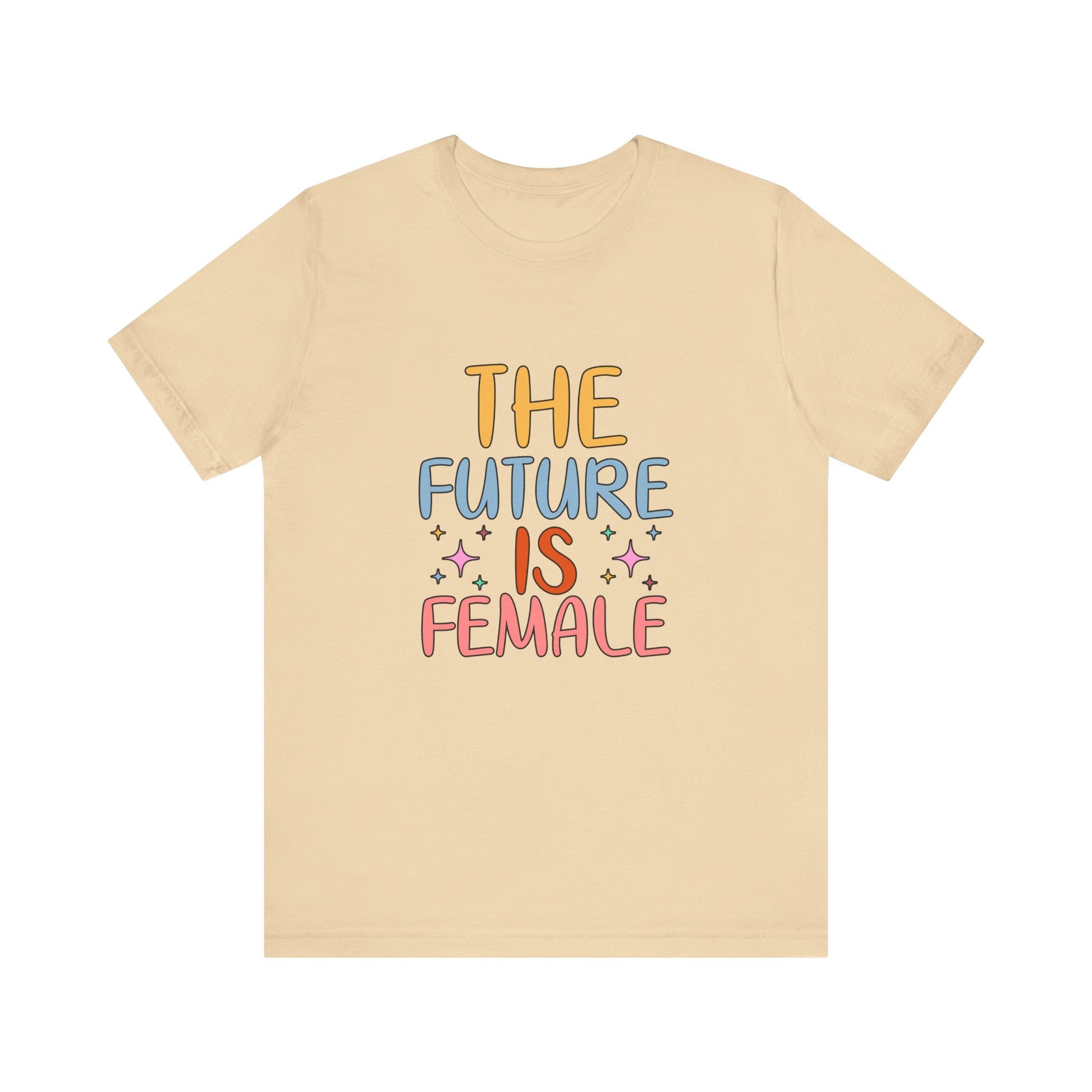 Soft Cream Women’s Empowerment T-Shirt – The Future Is Female Tee