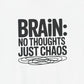 T-Shirt BRAIN: NO THOUGHTS JUST CHAOS Shirt – Funny ADHD Graphic Tee