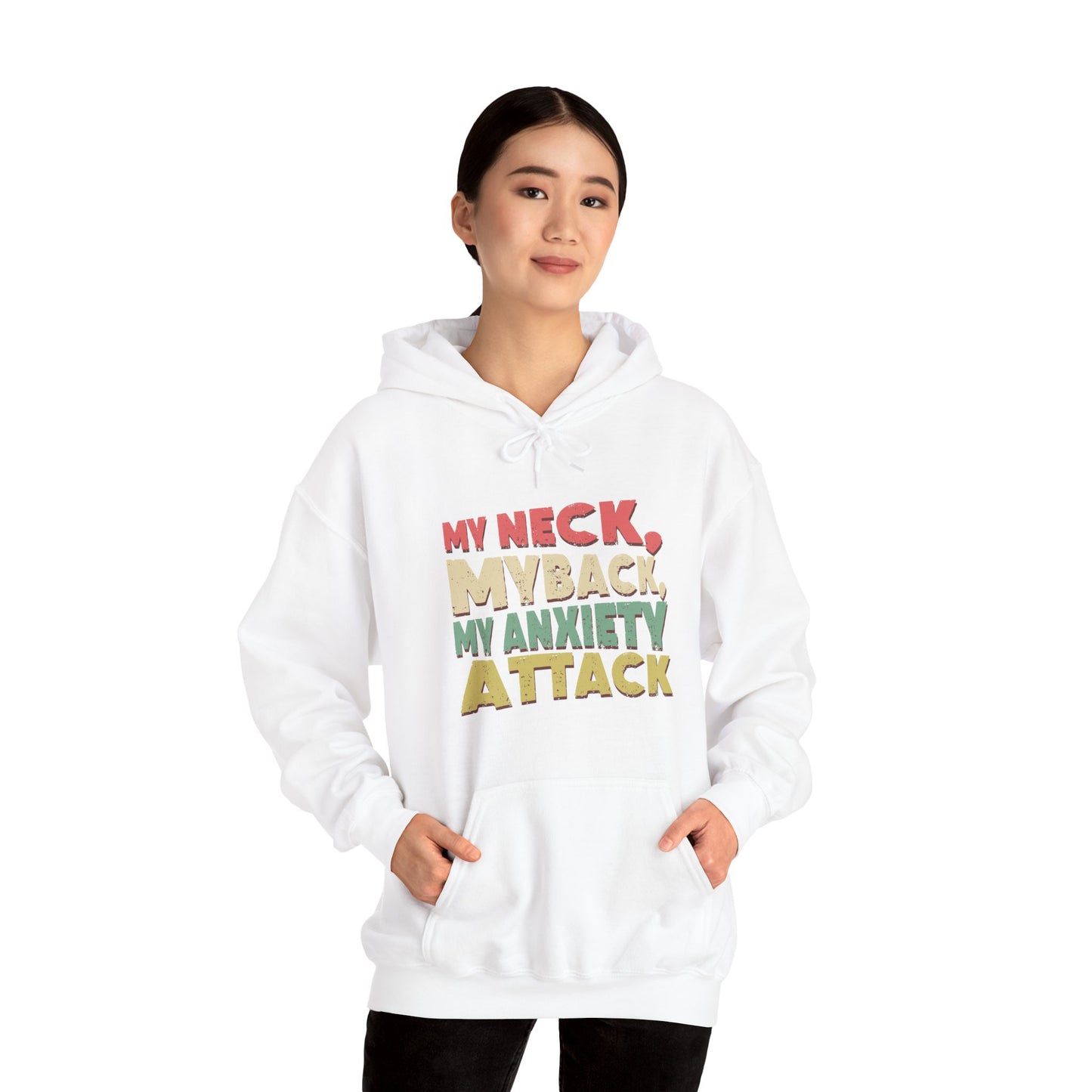 Hoodie My Neck, My Back, My Anxiety Attack – Bold Anxiety Hoodie