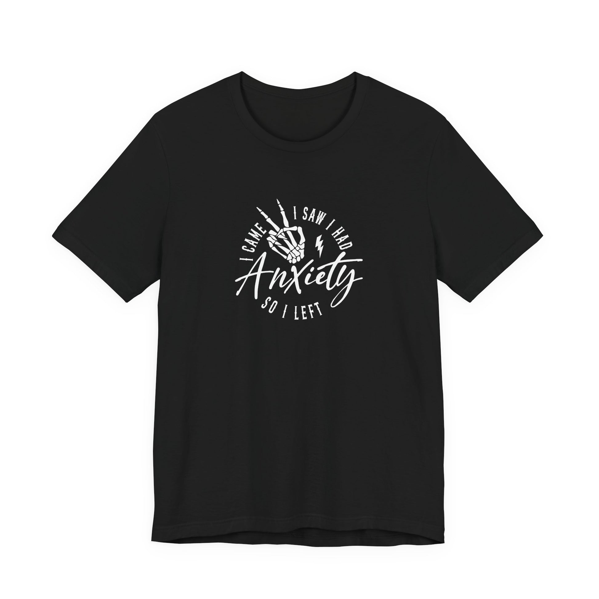 T-Shirt I CAME I SAW I HAD Anxiety Shirt – Funny Mental Health Tee
