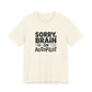 T-Shirt Sorry, Brain on AutoPilot Shirt – Funny Neurodivergent Graphic Tee