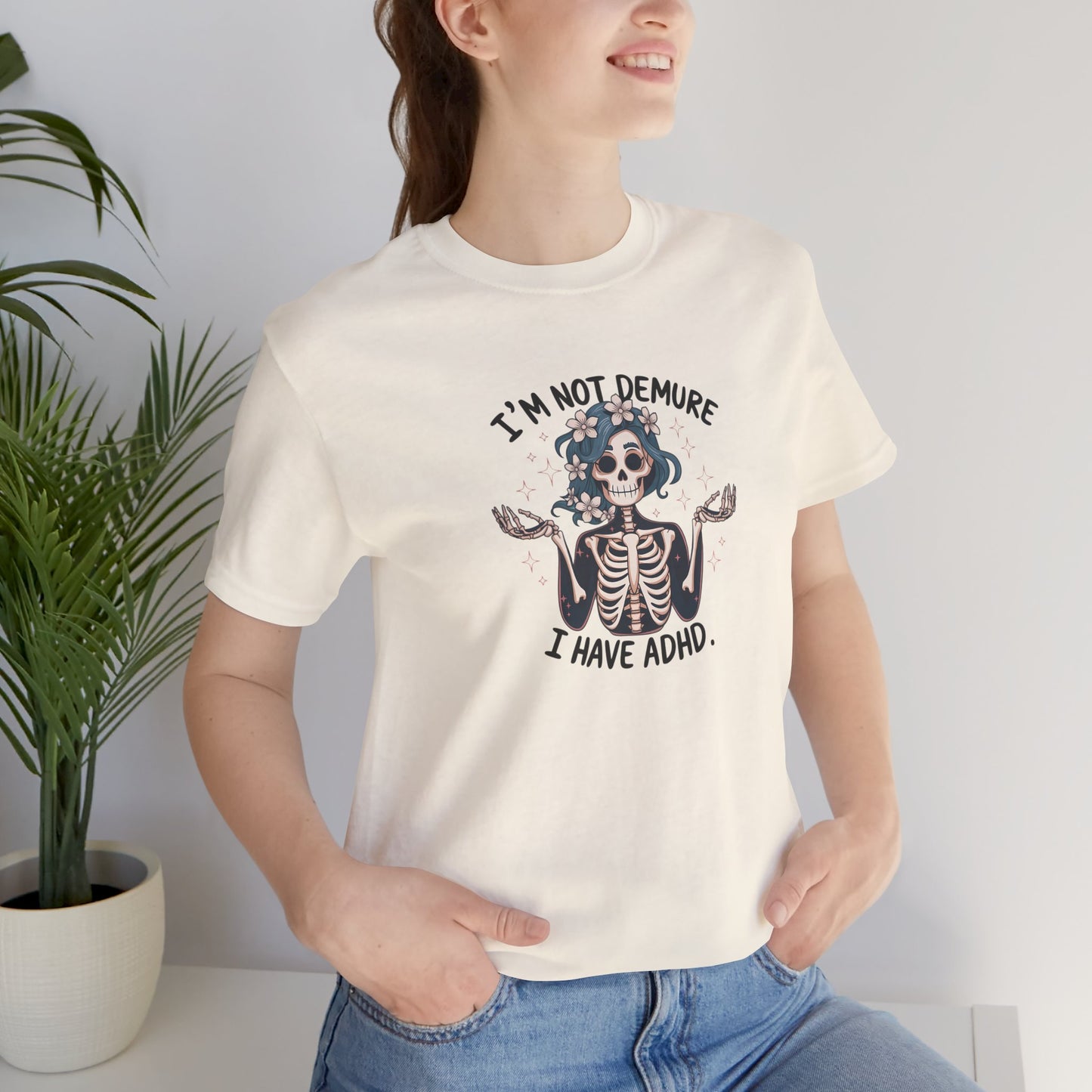 T-Shirt I’M NOT DEMURE T-Shirt – Cute ADHD T-Shirt with Skeleton Art