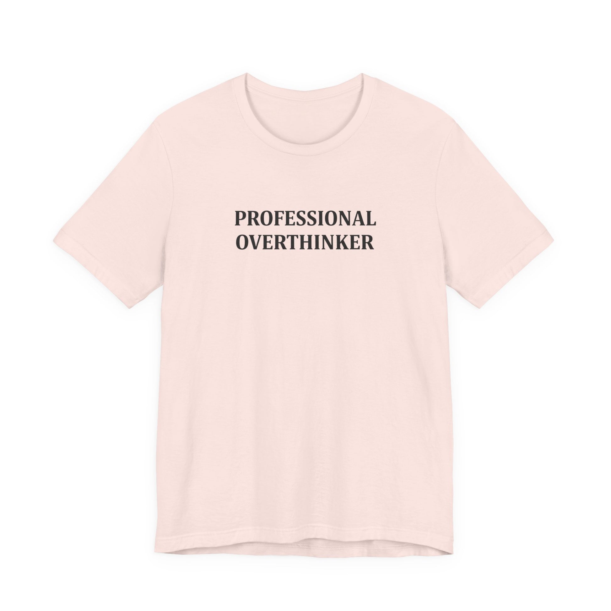 T-Shirt PROFESSIONAL OVERTHINKER T-Shirt – Funny Minimalist Typography Tee