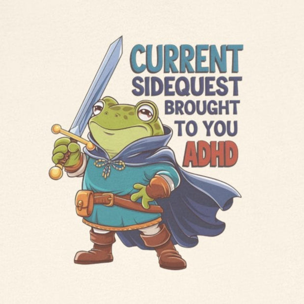 T-Shirt CURRENT SIDEQUEST BROUGHT TO YOU BY ADHD - ADHD T Shirt Funny