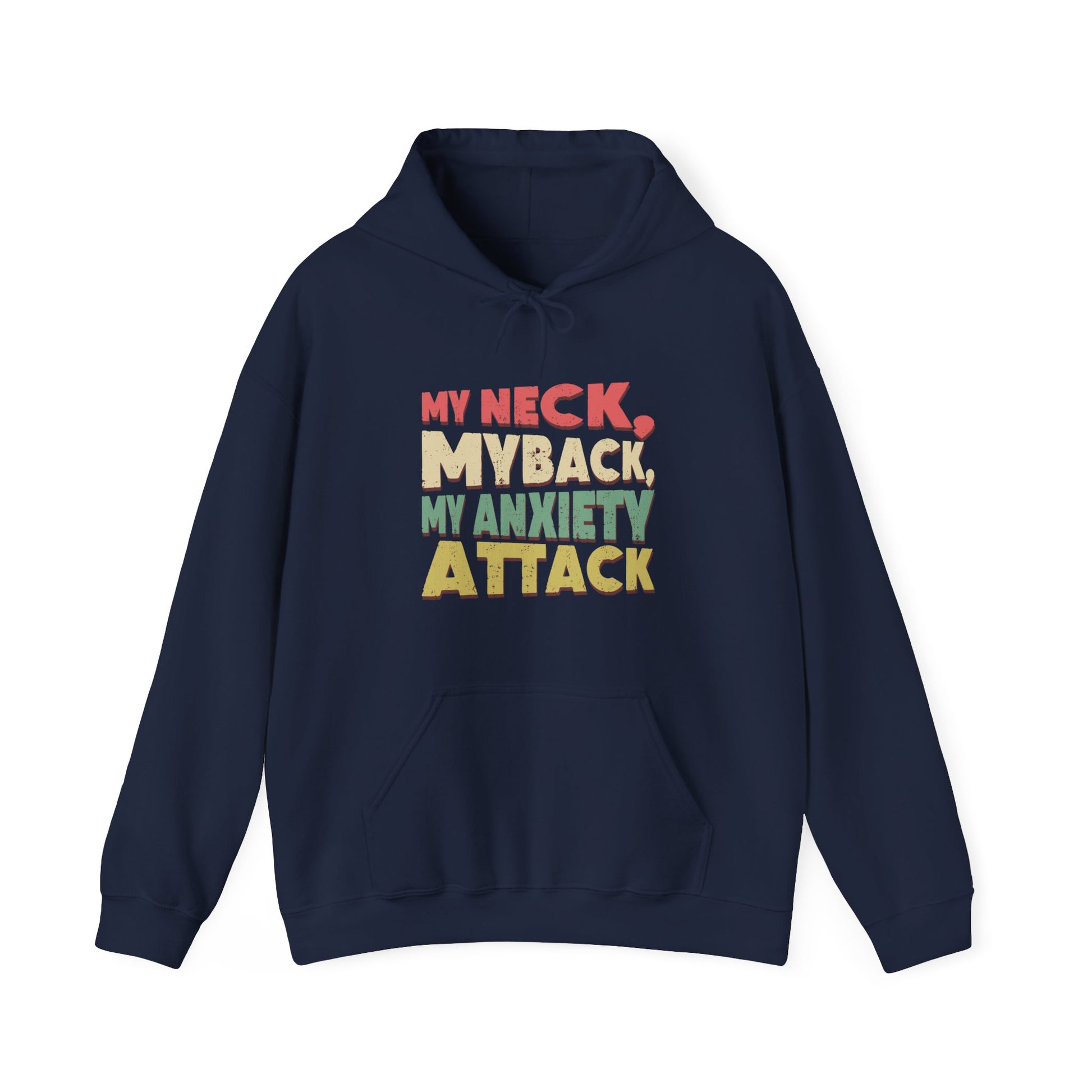 Hoodie My Neck, My Back, My Anxiety Attack – Bold Anxiety Hoodie