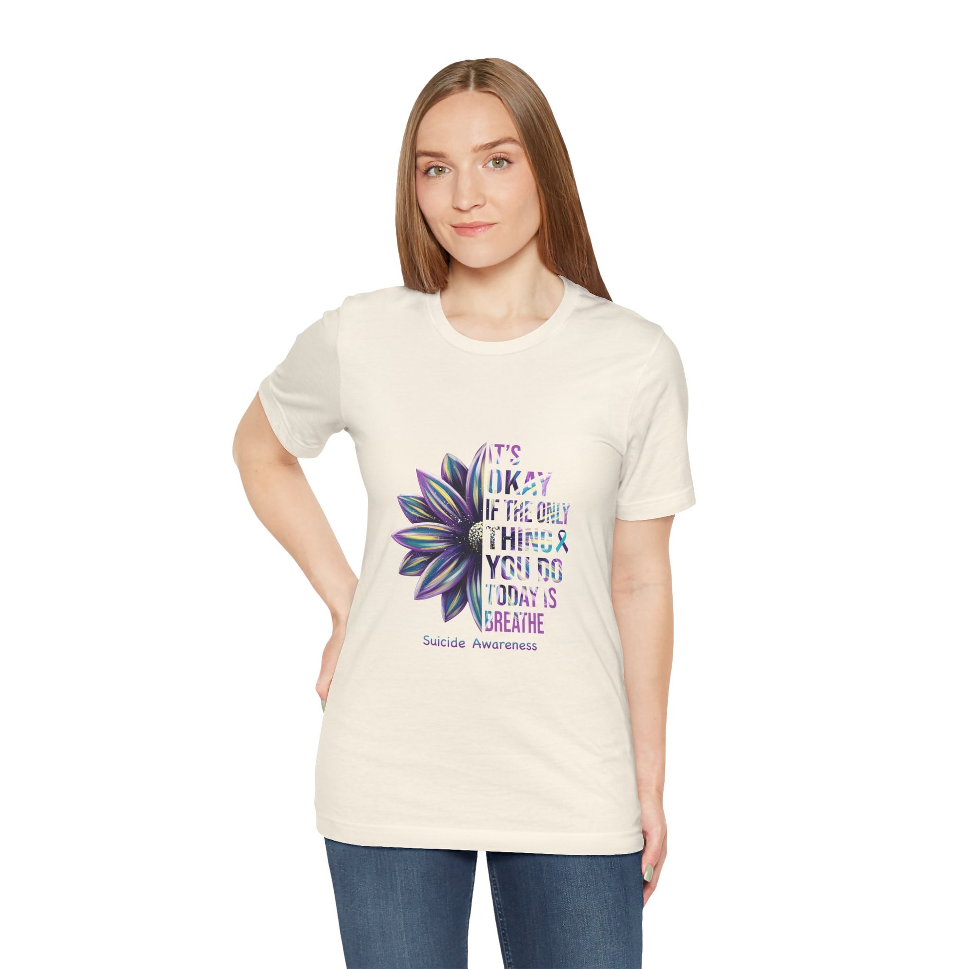 It’s Okay If You Only Breathe Today – Natural Suicide Awareness Shirts