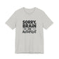 T-Shirt Sorry, Brain on AutoPilot Shirt – Funny Neurodivergent Graphic Tee