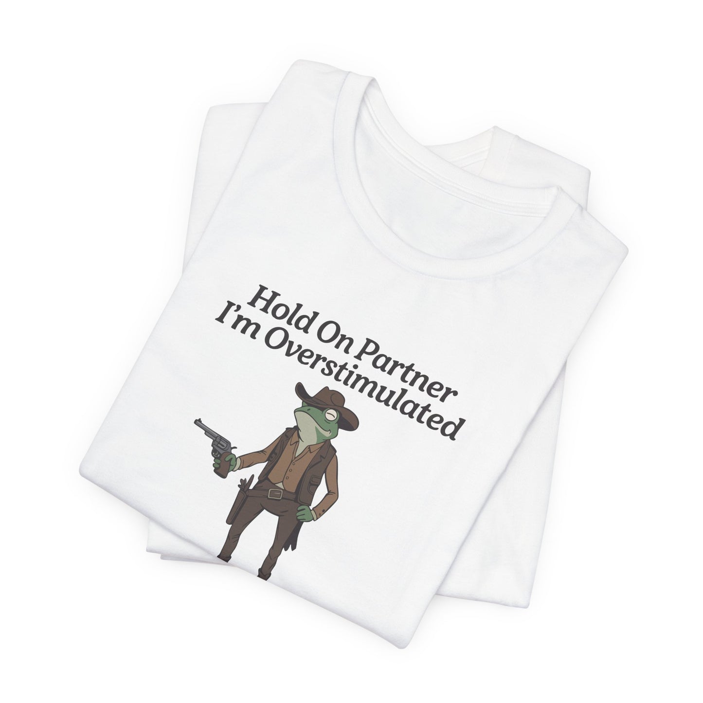 T-Shirt Hold On Partner T-Shirt – Funny ADHD T-Shirt with Cowboy Frog
