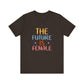 Brown Women’s Empowerment T-Shirt – The Future Is Female Tee