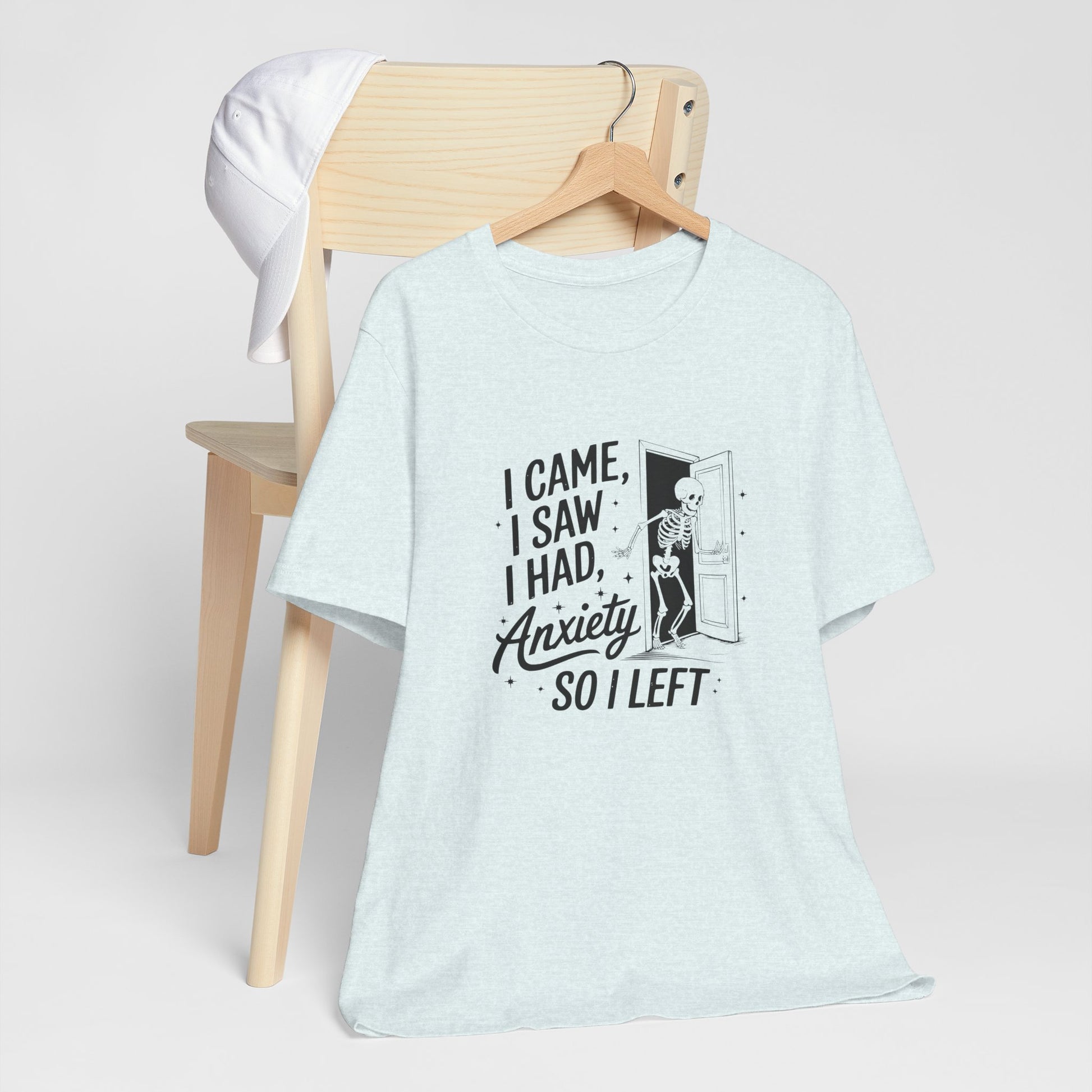T-Shirt I CAME I SAW I HAD ANXIETY Shirt – Funny Anxiety Shirt Unisex