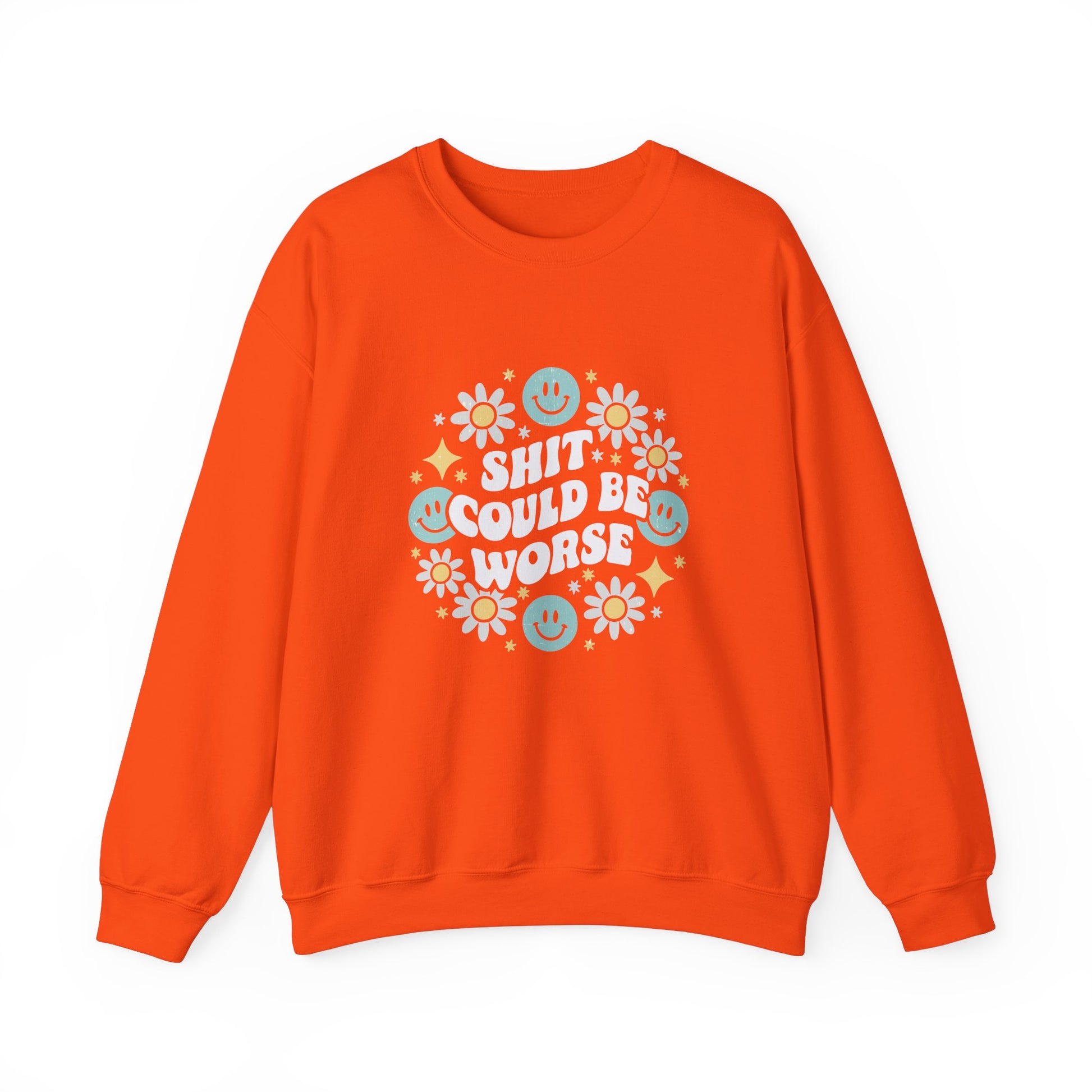Shit Could Be Worse – Orange Mental Health Sweatshirt for Women & Men