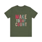 Military Green Make Today Count – Daily Inspiration T-Shirt for All Genders